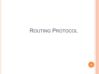 ROUTING PROTOCOL
36
 