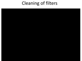 Cleaning of filters
 