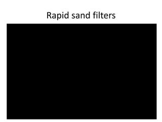 Rapid sand filters
 
