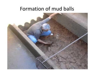 Formation of mud balls
 