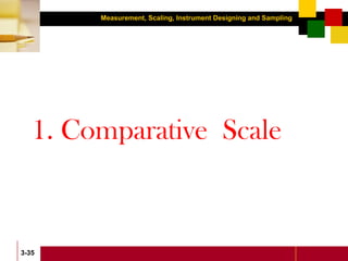 Measurement, Scaling, Instrument Designing and Sampling
3-35
1. Comparative Scale
 