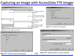 Capturing an Image with AccessData FTK Imager
131
 