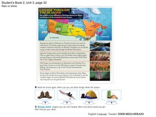 Student’s Book 2, Unit 3, page 32
Rain or shine
? ? ? ?
English Language Teacher: EDER MEZA HERAZO
 