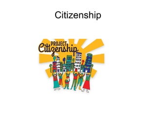 Citizenship
 