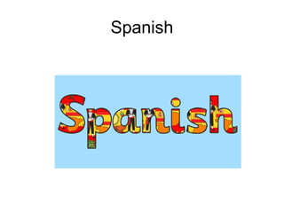 Spanish
 