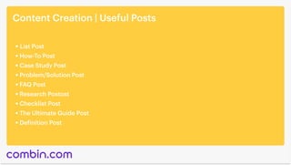 Content Creation | Useful Posts
List Post
How-To Post
Case Study Post
Problem/Solution Post
FAQ Post
Research Postost
Chec...