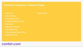 Content Creation | Useful Posts
List Post
How-To Post
Case Study Post
Problem/Solution Post
FAQ Post
Research Postost
Chec...