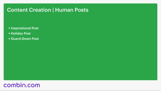 Content Creation | Human Posts
Inspirational Post
Holiday Post
Guard-Down Post
 