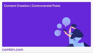 Content Creation | Controversial Posts
 