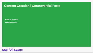 Content Creation | Controversial Posts
What If Posts
Debate Post
 