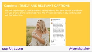 @jennakutcher
Captions | TIMELY AND RELEVANT CAPTIONS
Tip: This caption type is to be authentic, be empathetic, and be of ...