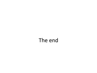 The end
 