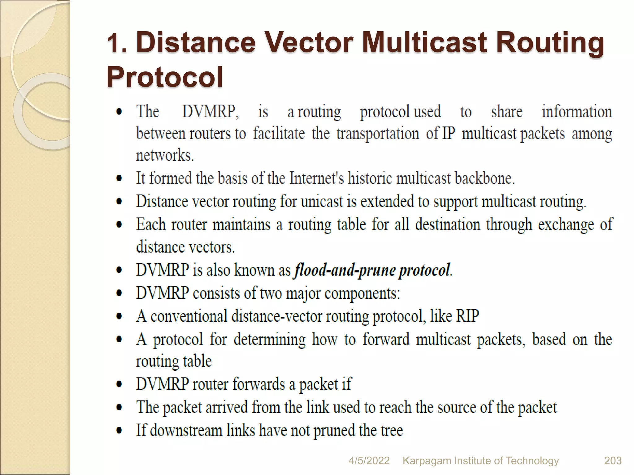 1. Distance Vector Multicast Routing
Protocol
4/5/2022 Karpagam Institute of Technology 203
 