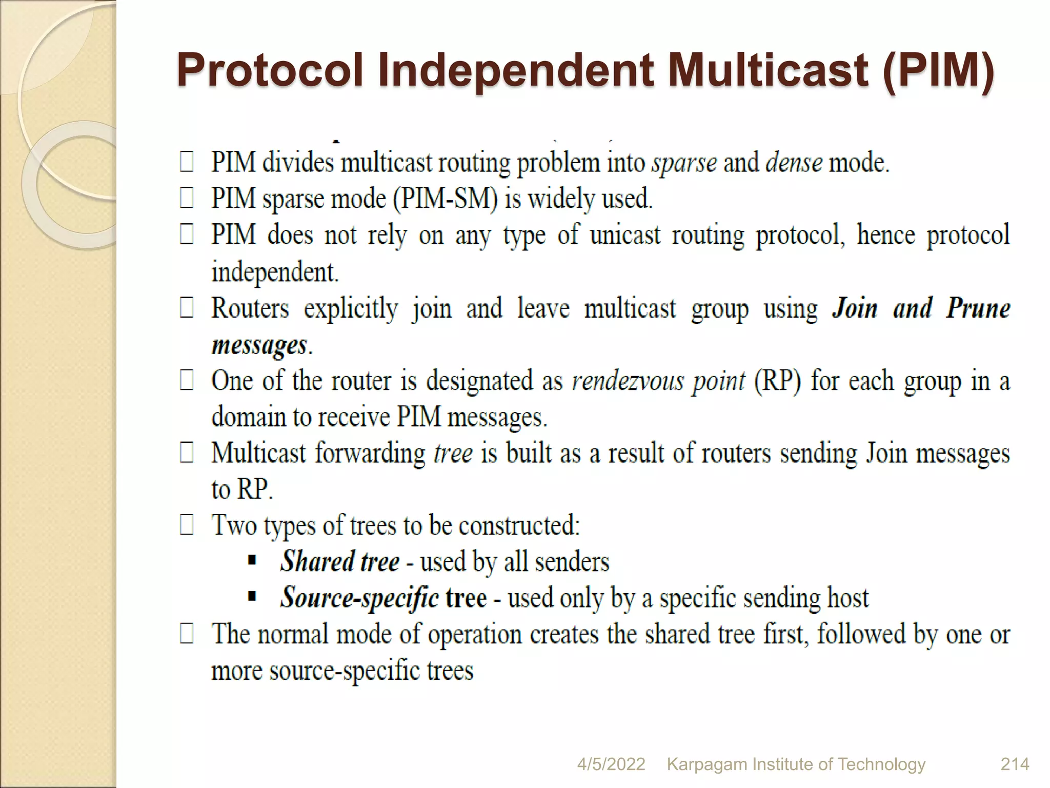 Protocol Independent Multicast (PIM)
4/5/2022 Karpagam Institute of Technology 214
 