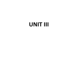 UNIT III
 