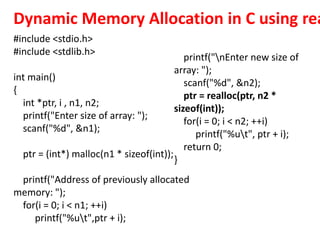 #include <stdio.h>
#include <stdlib.h>
int main()
{
int *iVar;
char *cVar;
float *fVar;
iVar=(int
*)malloc(1*sizeof(int));...