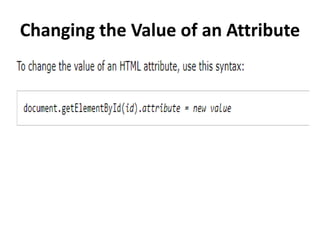 Changing the Value of an Attribute
 
