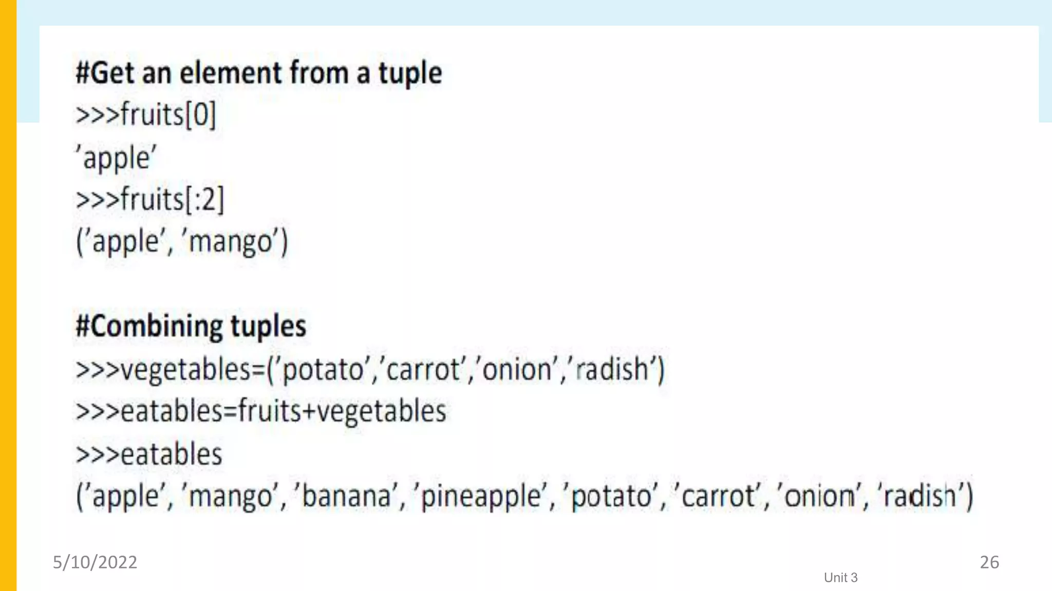 Tuples
Unit 3
5/10/2022 26
 
