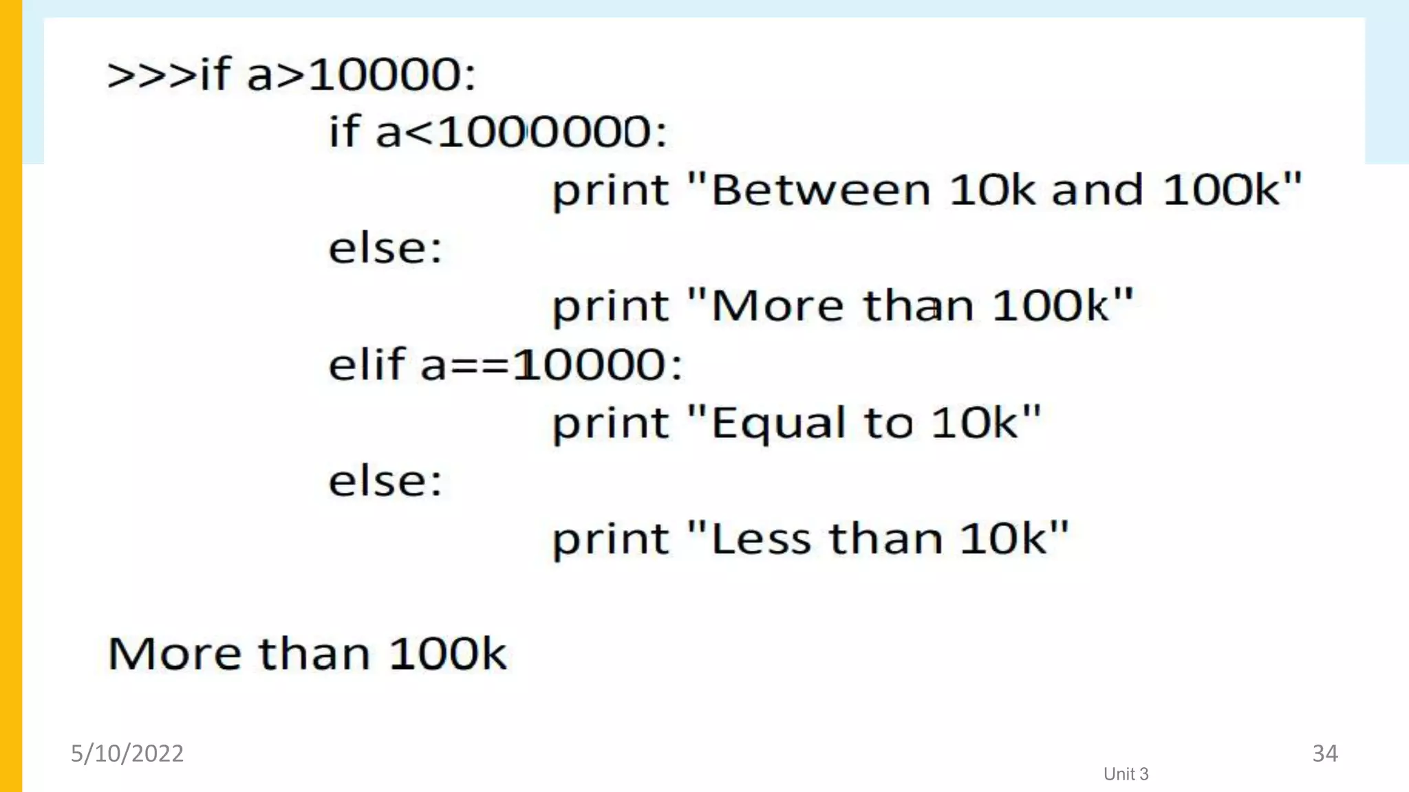 Control Flow – if statement
Unit 3
5/10/2022 34
 