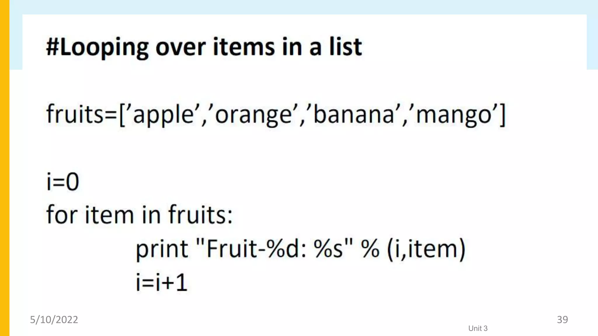 Control Flow – for statement
Unit 3
5/10/2022 39
 