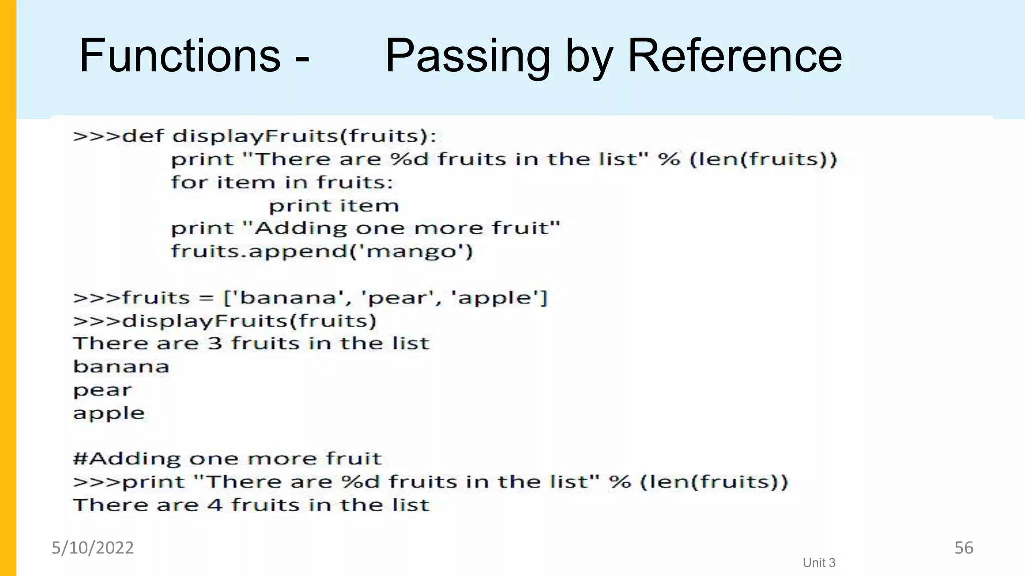 Functions - Passing by Reference
Unit 3
5/10/2022 56
 
