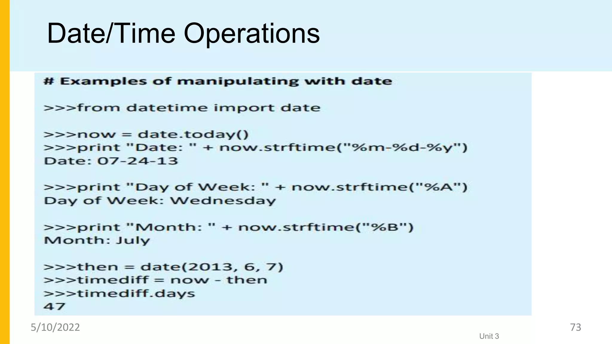 Date/Time Operations
Unit 3
5/10/2022 73
 