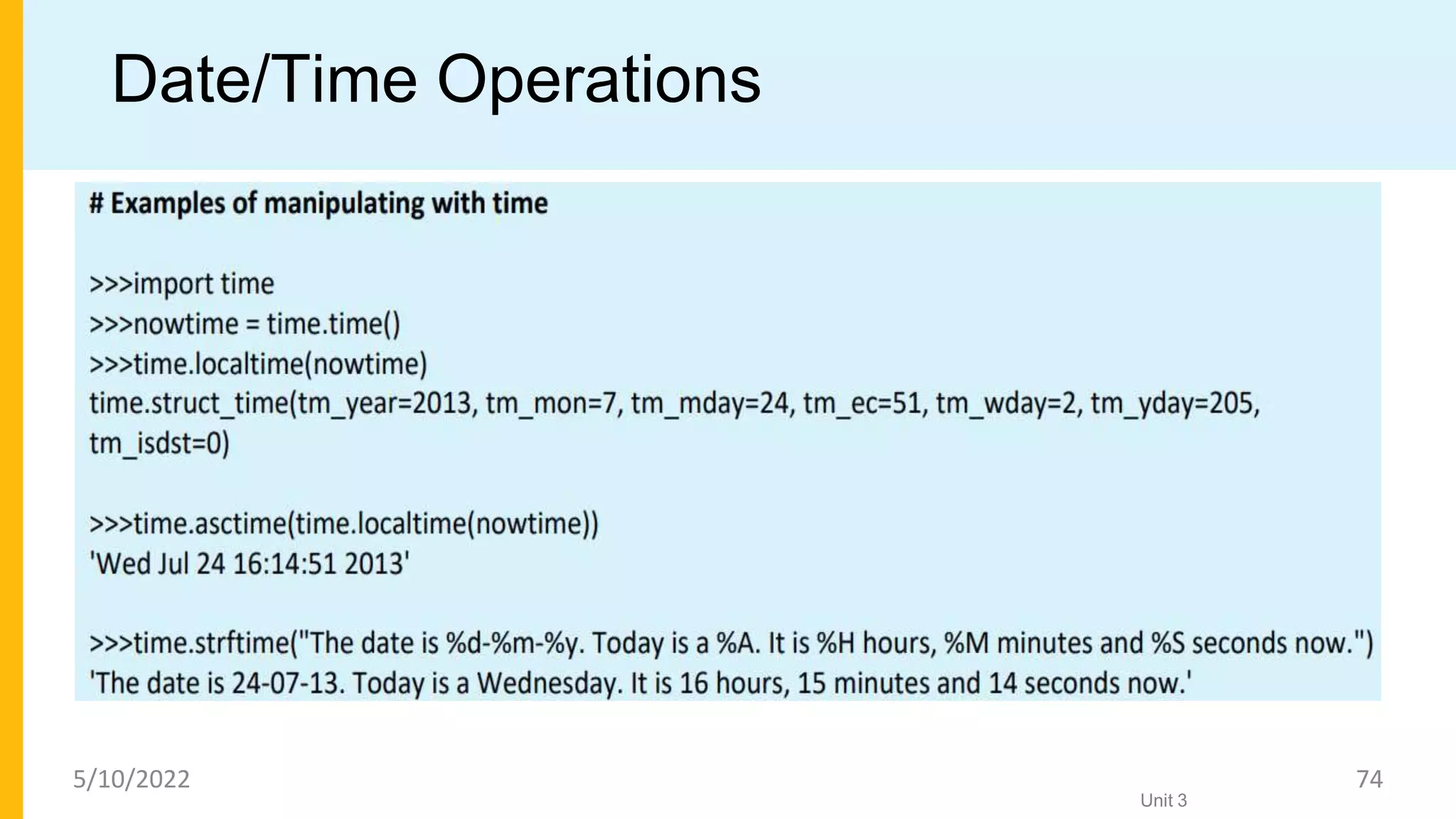 Date/Time Operations
Unit 3
5/10/2022 74
 
