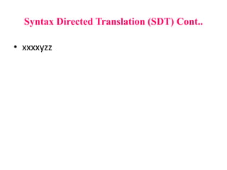 • xxxxyzz
Syntax Directed Translation (SDT) Cont..
 