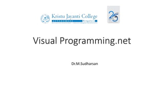 Visual Programming.net
Dr.M.Sudharsan
 
