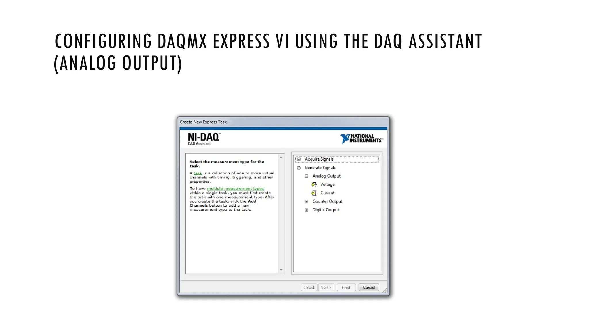 CONFIGURING DAQMX EXPRESS VI USING THE DAQ ASSISTANT
(ANALOG OUTPUT)
 