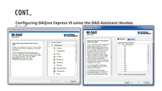CONT.,
Configuring DAQmx Express VI using the DAQ Assistant (Analog
Input)
 