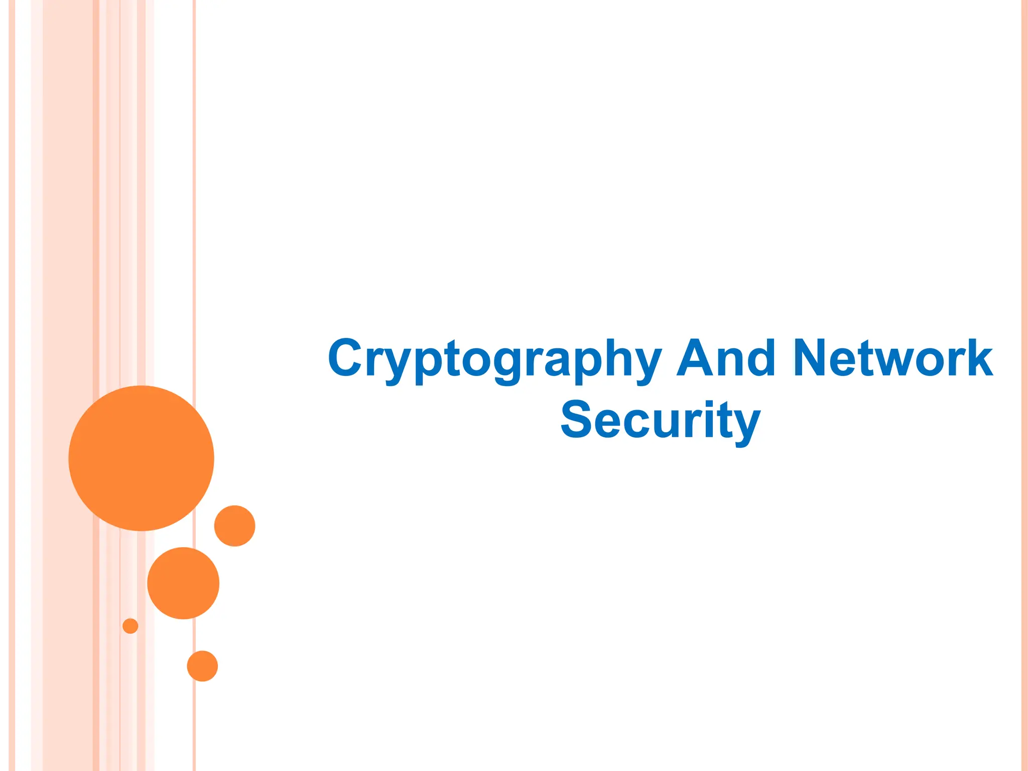 Cryptography And Network
Security
 