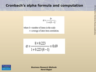 Copyright©
Dorling
Kindersley
India
Pvt
Ltd
Cronbach’s alpha formula and computation
Business Research Methods
Naval Bajpai
 