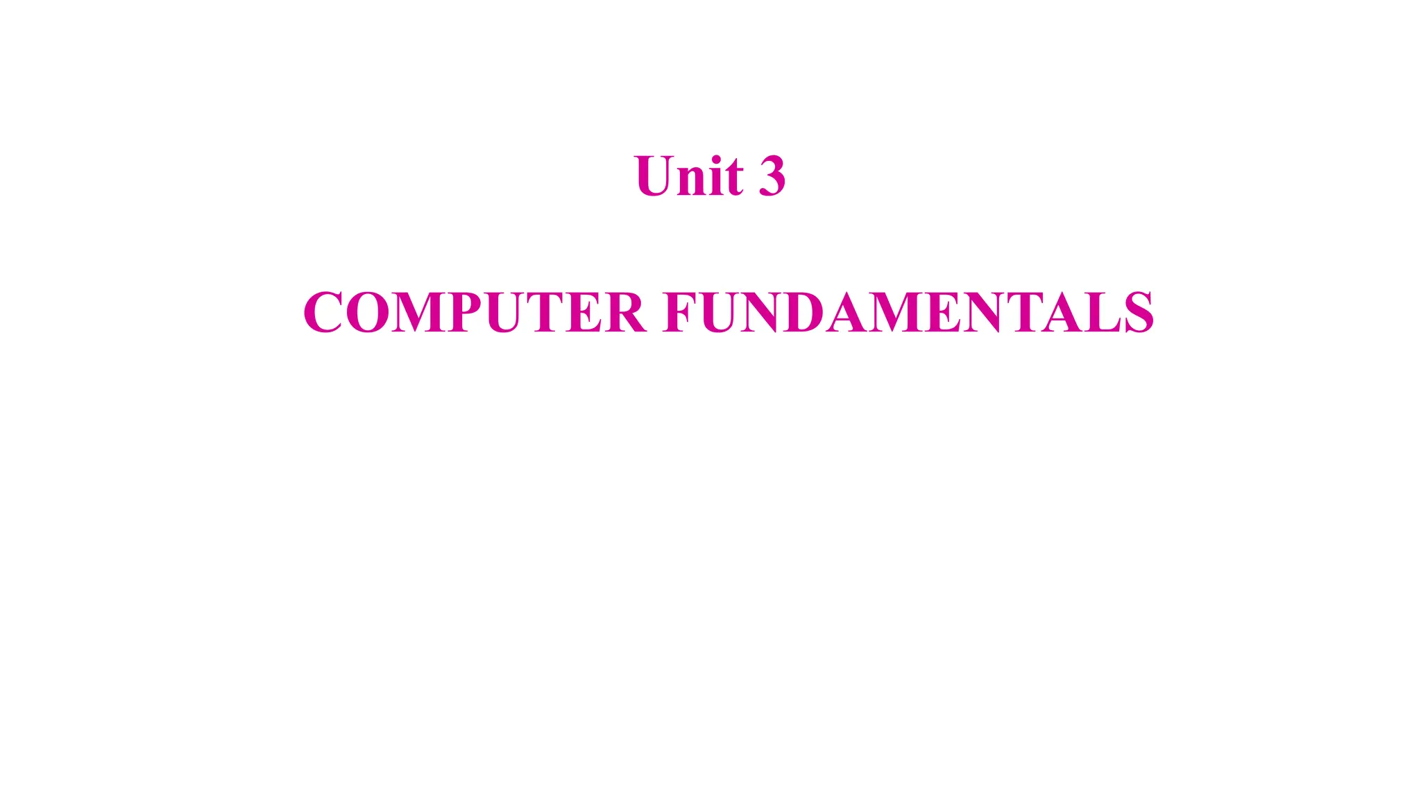 Unit 3 COMPUTER FUNDAMENTALS 