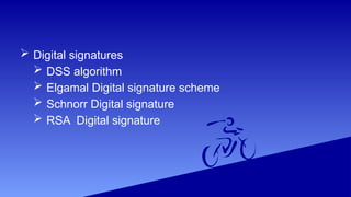 Digital signatures Algoirthm - Elgamal, RSA, DSS | PPTX