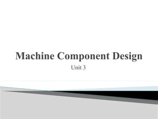 Unit 3.pptx of machine components and design | PPTX