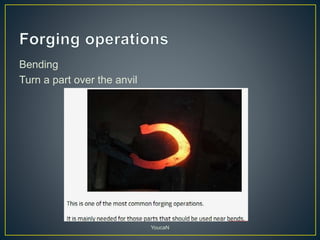 Bending
Turn a part over the anvil
YoucaN
 