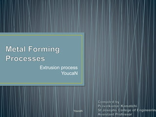 Extrusion process
YoucaN
YoucaN
 