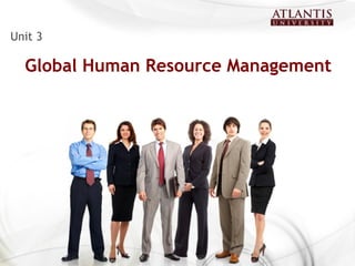 Unit 3 Global Human Resource Management 
