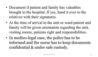 • Document if patient and family has valuables
brought to the hospital. If yes, hand it over to the
relatives with their s...