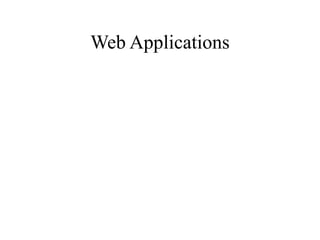 Web Applications
 