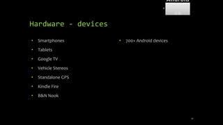Hardware - devices
• Smartphones
• Tablets
• Google TV
• Vehicle Stereos
• Standalone GPS
• Kindle Fire
• B&N Nook
• 700+ Android devices
51
Android
Forensi
cs
 