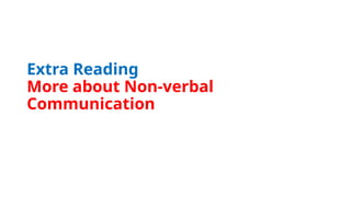 Extra Reading
More about Non-verbal
Communication
 