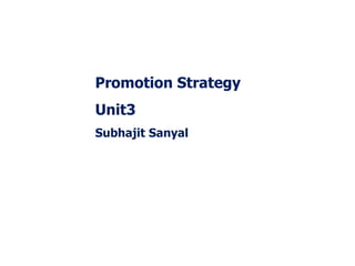 Promotion Strategy Unit3 Subhajit Sanyal 
