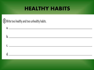 HEALTHY HABITS
 