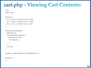 <?php
session_start();
$products = [
['id' => 1, 'name' => 'Product A', 'price' => 10.99],
['id' => 2, 'name' => 'Product B', 'price' => 15.99],
['id' => 3, 'name' => 'Product C', 'price' => 7.49],
];
function getProductById($id) {
global $products;
foreach ($products as $product) {
if ($product['id'] == $id) {
return $product;
}
}
return null;
}
$cartItems = isset($_SESSION['cart']) ? $_SESSION['cart'] : [];
$totalPrice = 0;
?>
16
 