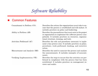 ▪ Common Features
Software Reliability
102
 