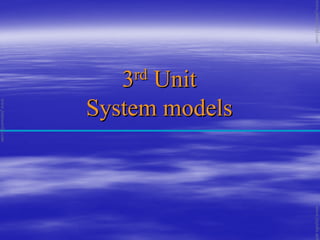 33rdrd
UnitUnit
System modelsSystem models
www.jntuworld.com
www.jntuworld.com
www.jwjobs.net
 