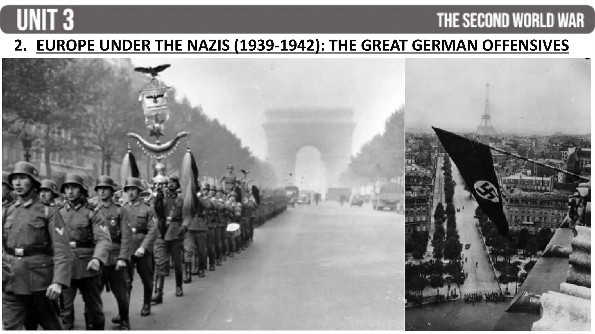 2. EUROPE UNDER THE NAZIS (1939-1942): THE GREAT GERMAN OFFENSIVES
 