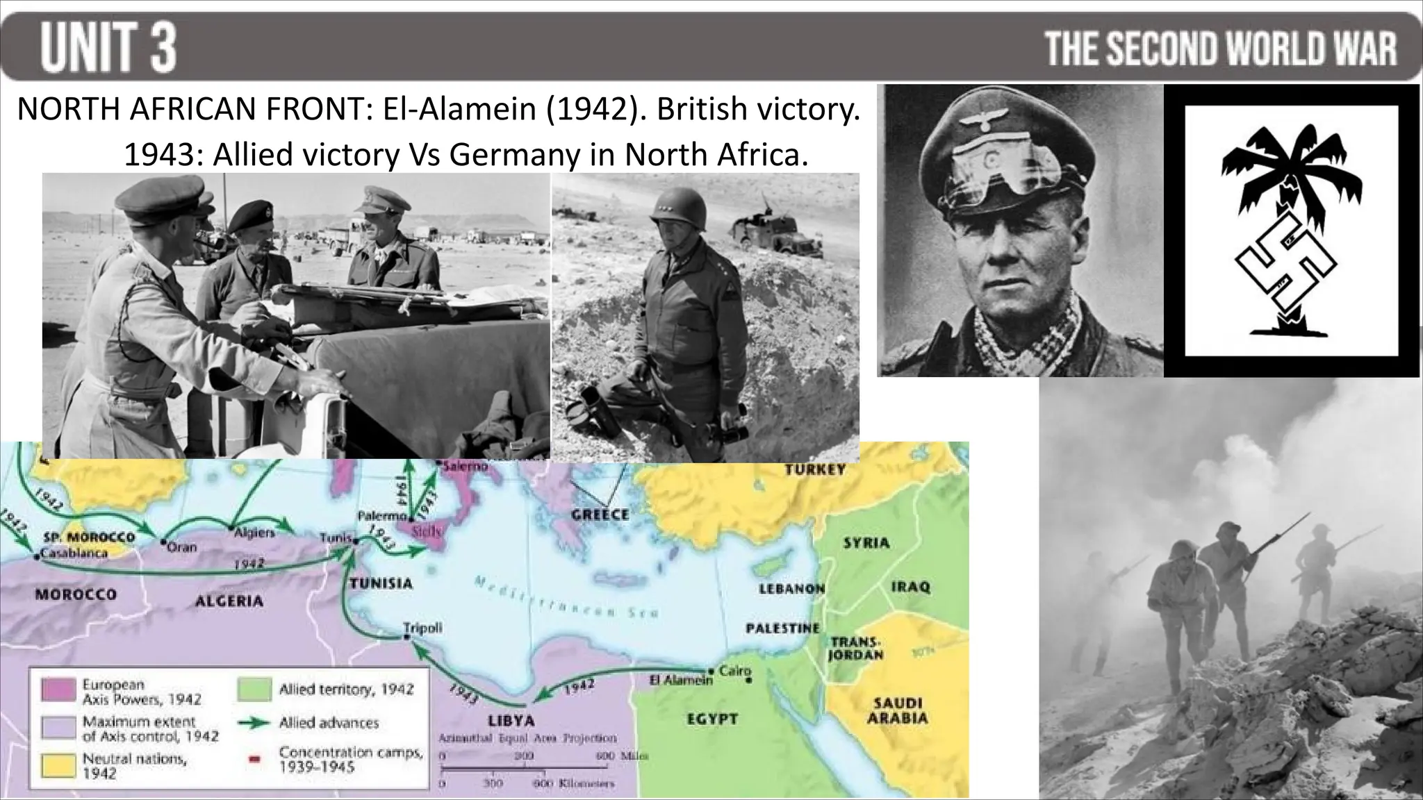 NORTH AFRICAN FRONT: El-Alamein (1942). British victory.
1943: Allied victory Vs Germany in North Africa.
 